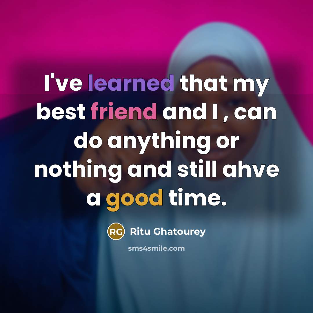 “I've learned that my best friend and I , can…” quote by Ritu Ghatourey