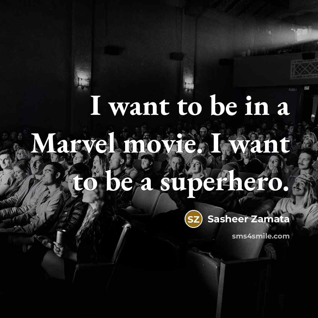 “I want to be in a Marvel movie. I want to be a superhero.” quote by Sasheer Zamata