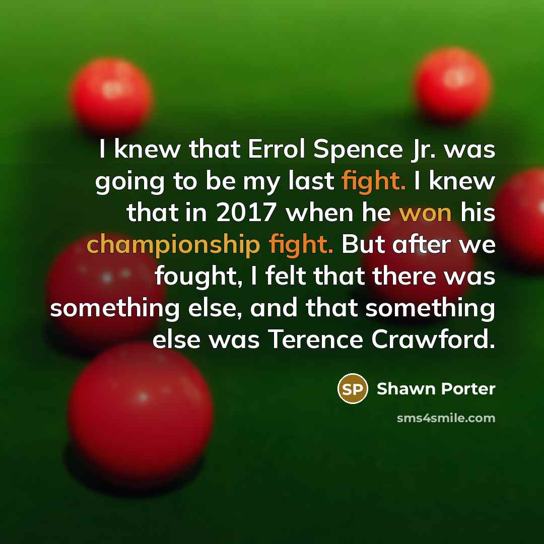 “I knew that Errol Spence Jr. was going to be…” quote by Shawn Porter