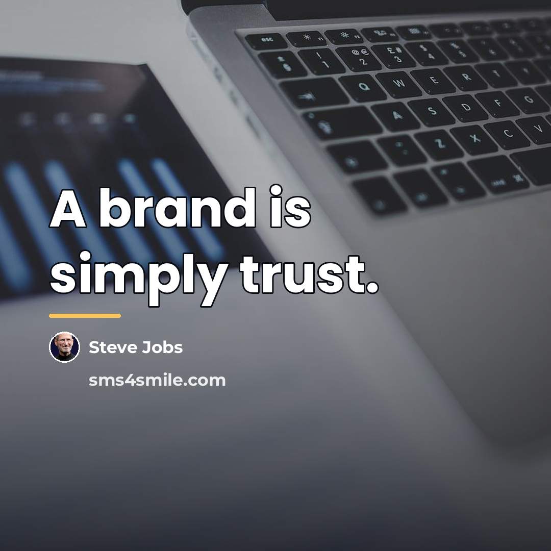 “A brand is simply trust.…” quote by Steve Jobs