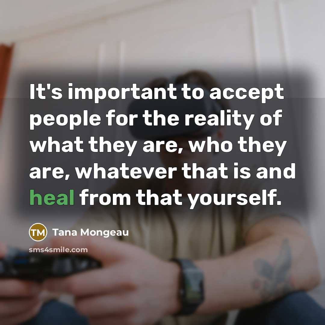 “It's important to accept people for the reality of what…” quote by Tana Mongeau