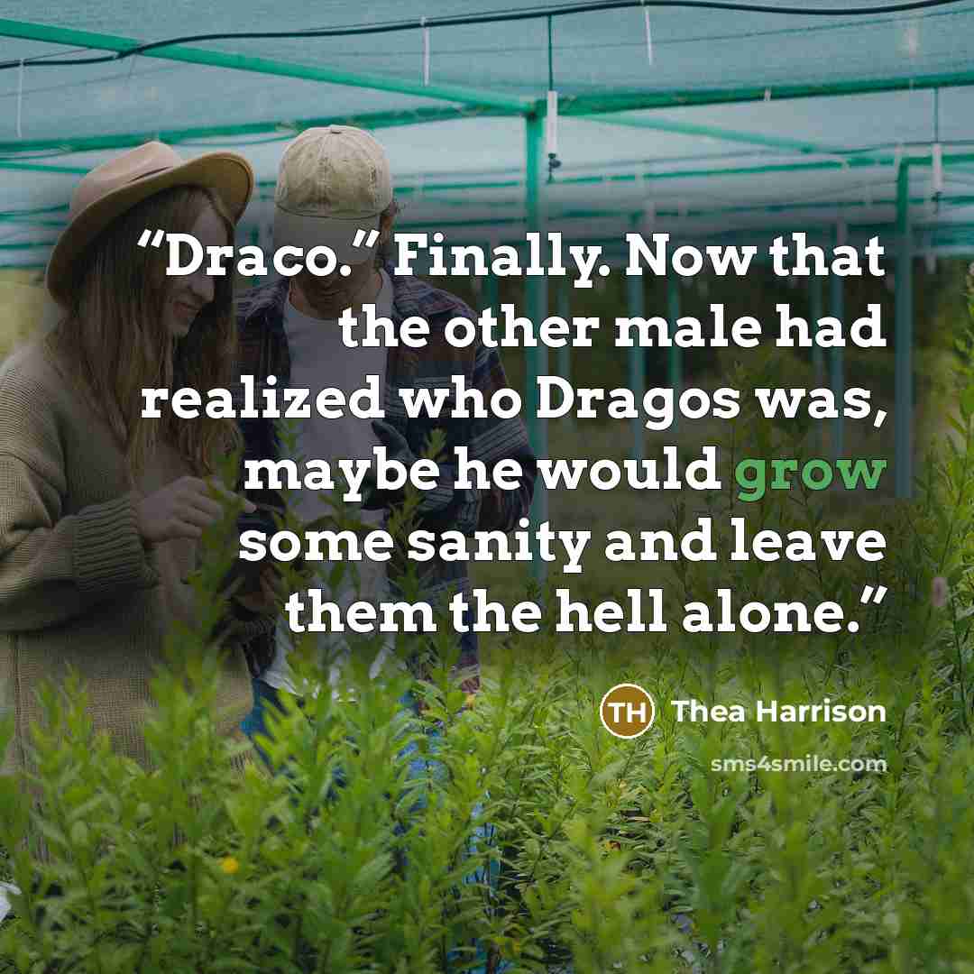 “Draco.” Finally. Now that the other male had realized who Dragos was, maybe he would grow some sanity and leave them the hell alone.” quote by Thea Harrison