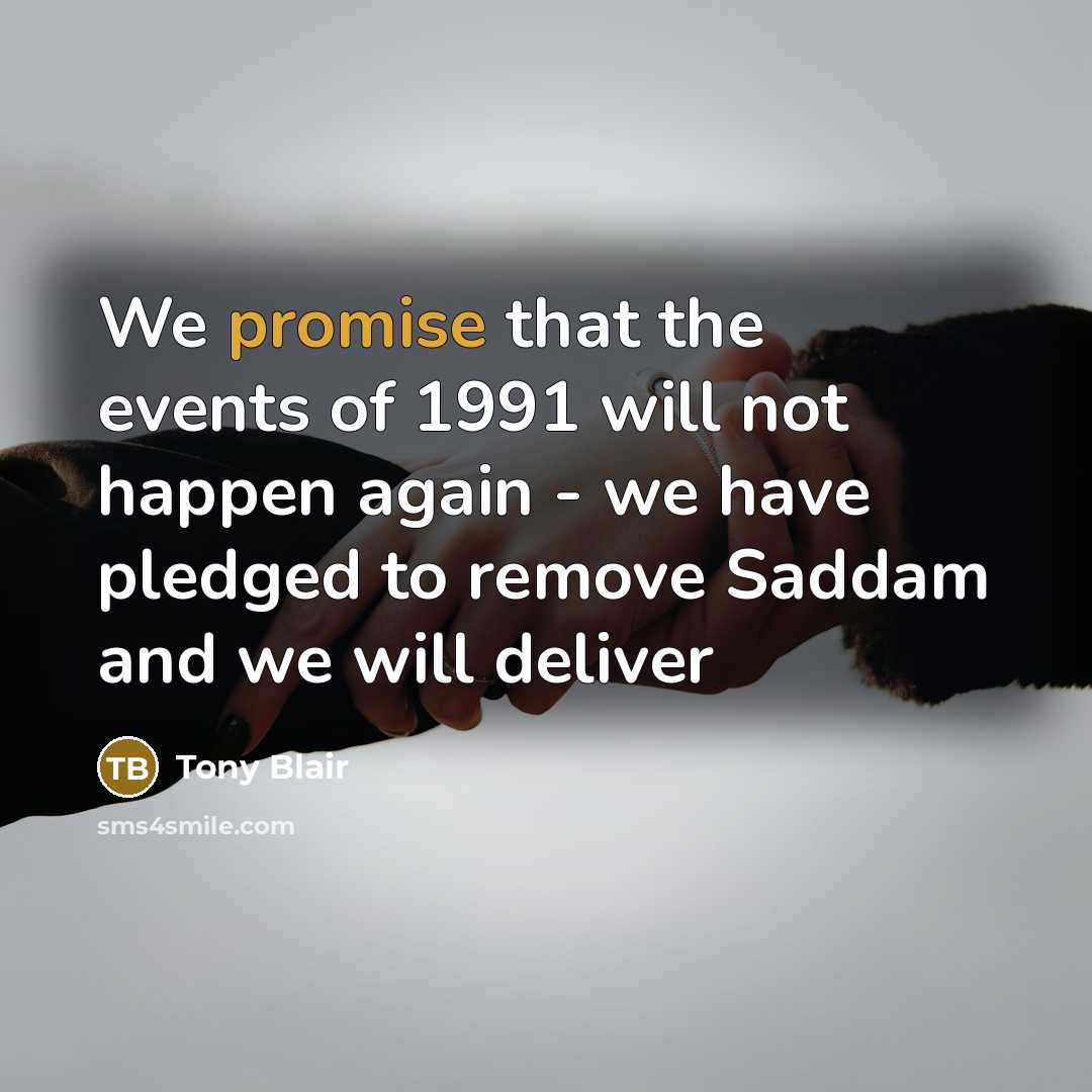 “We promise that the events of 1991 will not happen…” quote by Tony Blair