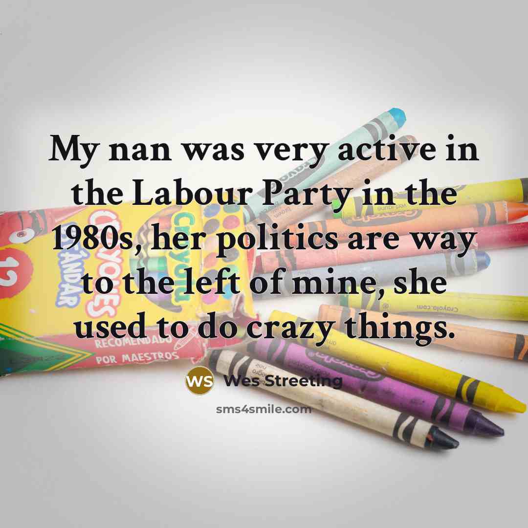 “My nan was very active in the Labour Party in…” quote by Wes Streeting