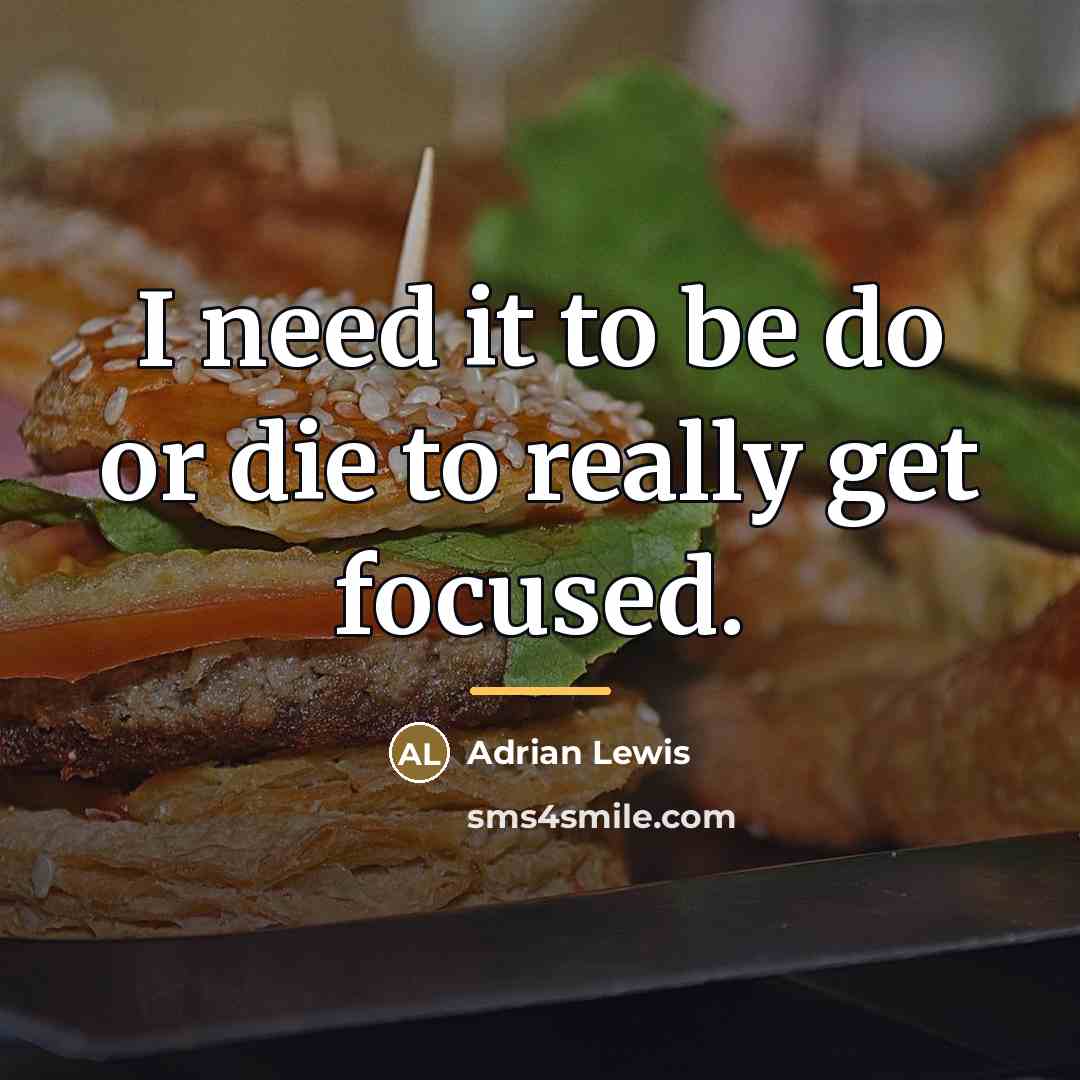 “I need it to be do or die to really…” quote by Adrian Lewis
