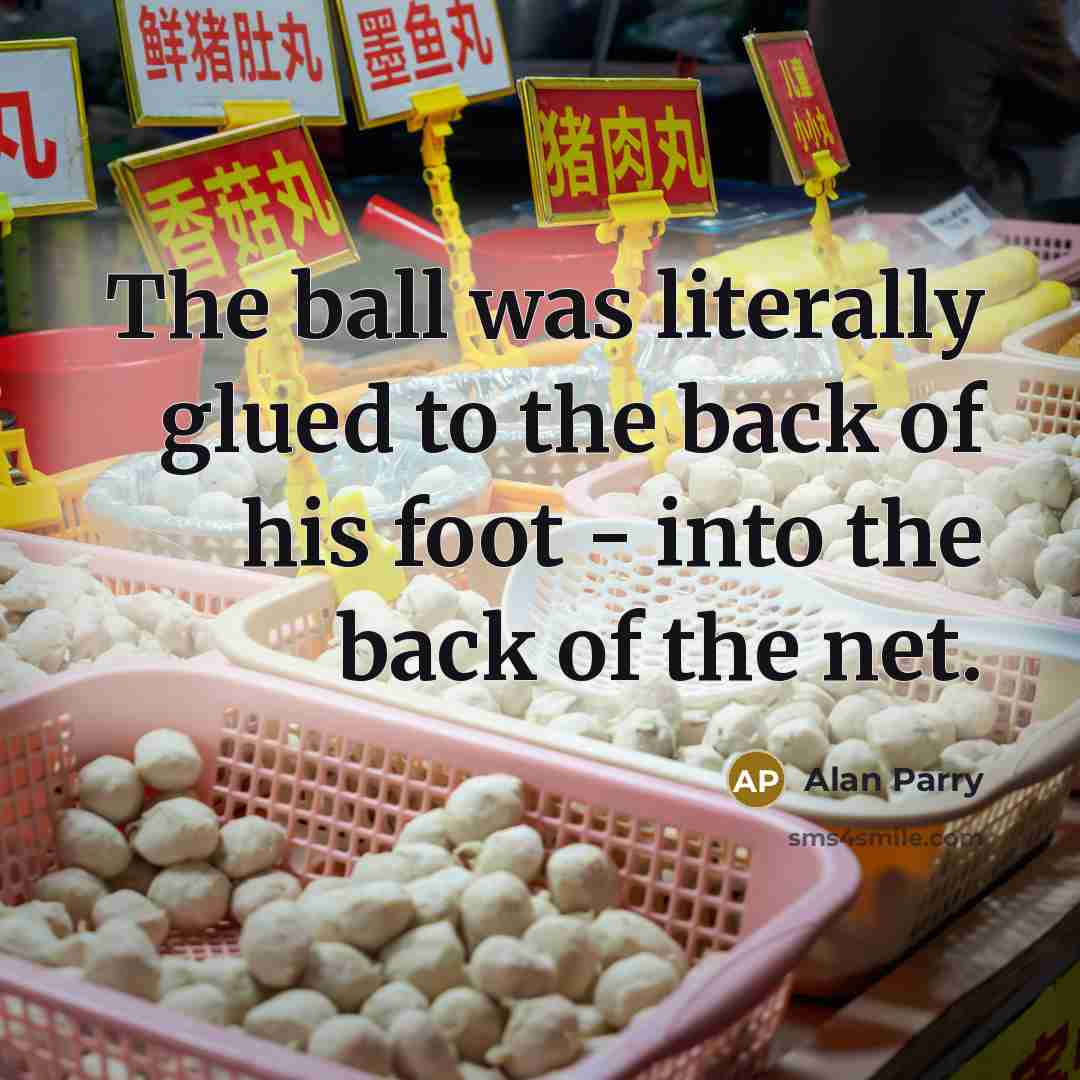 “The ball was literally glued to the back of his…” quote by Alan Parry