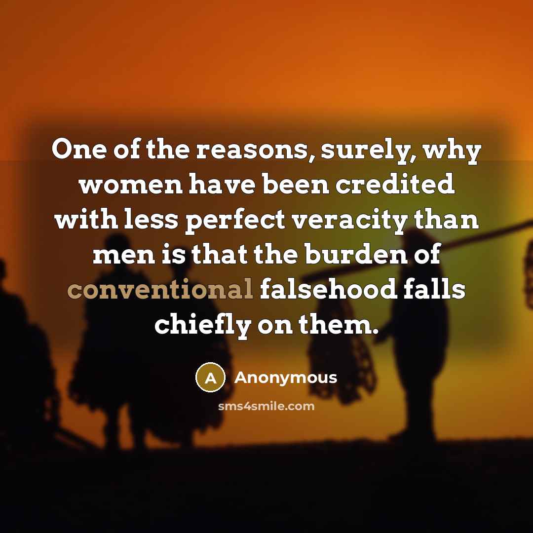 “One of the reasons, surely, why women have been credited…” quote by Anonymous