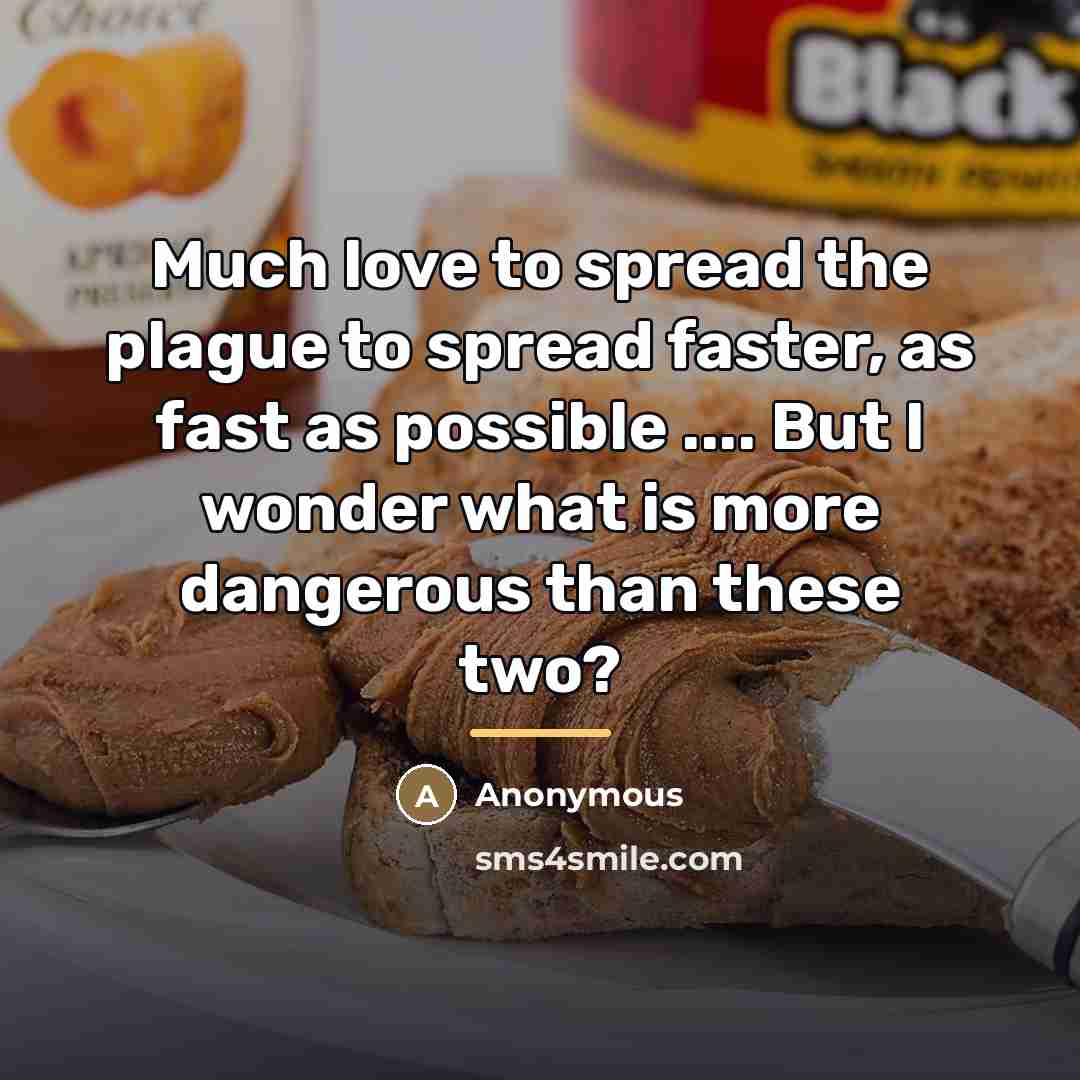 “Much love to spread the plague to spread faster, as…” quote by Anonymous