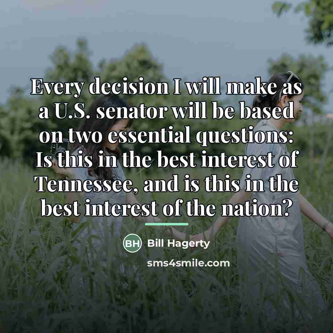 “Every decision I will make as a U.S. senator will…” quote by Bill Hagerty