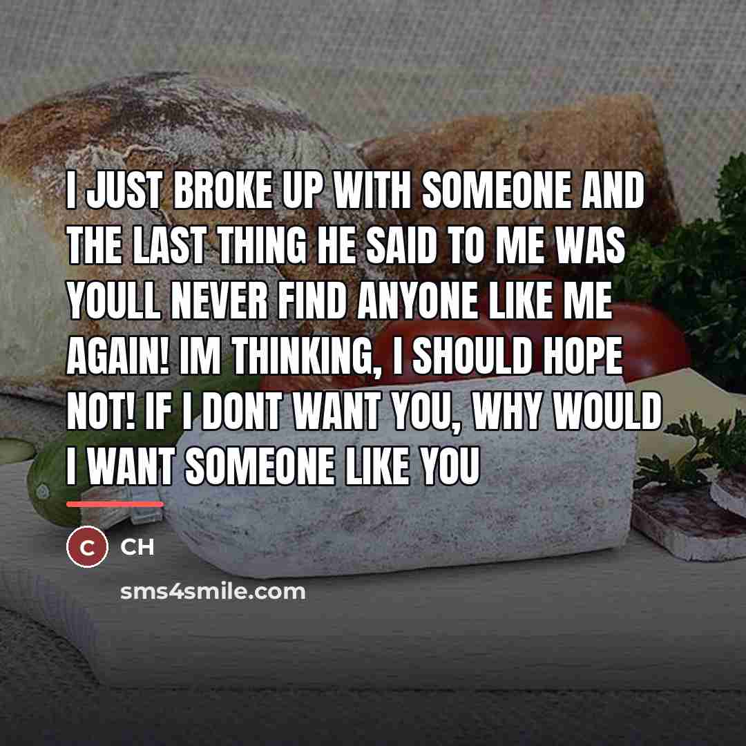 “I just broke up with someone and the last thing…” quote by CH