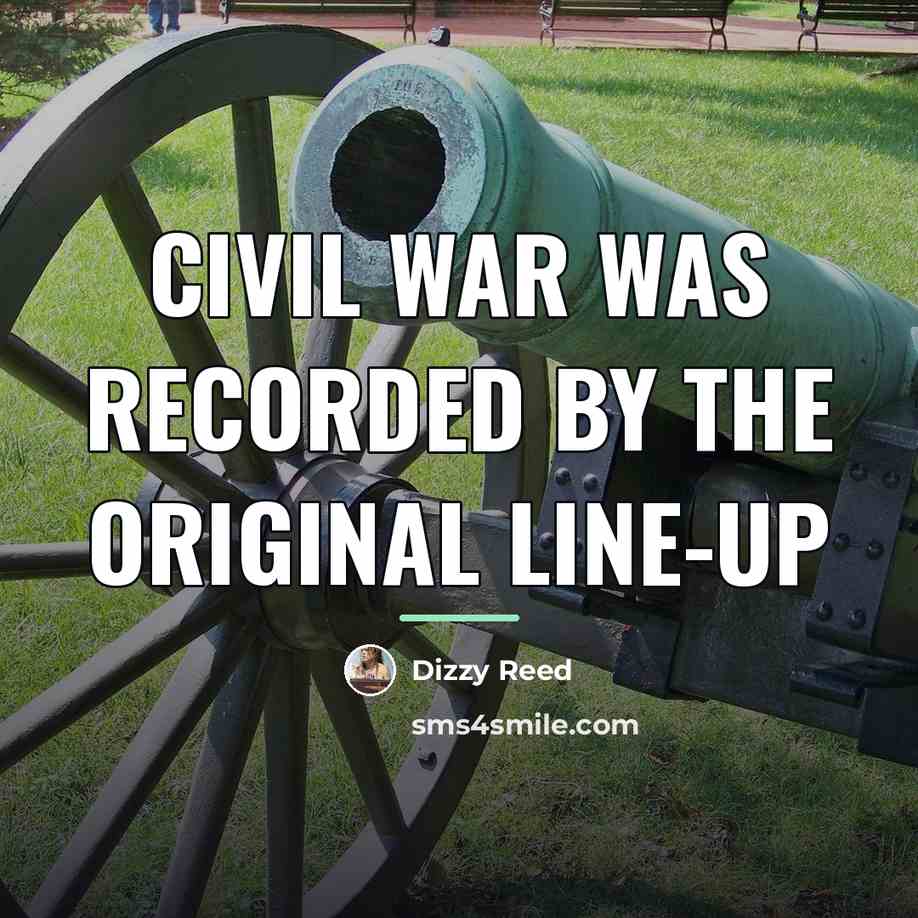 “Civil War was recorded by the original line-up…” quote by Dizzy Reed