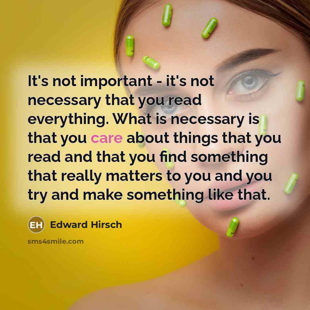 “It's not important - it's not necessary that you read…” quote by Edward Hirsch