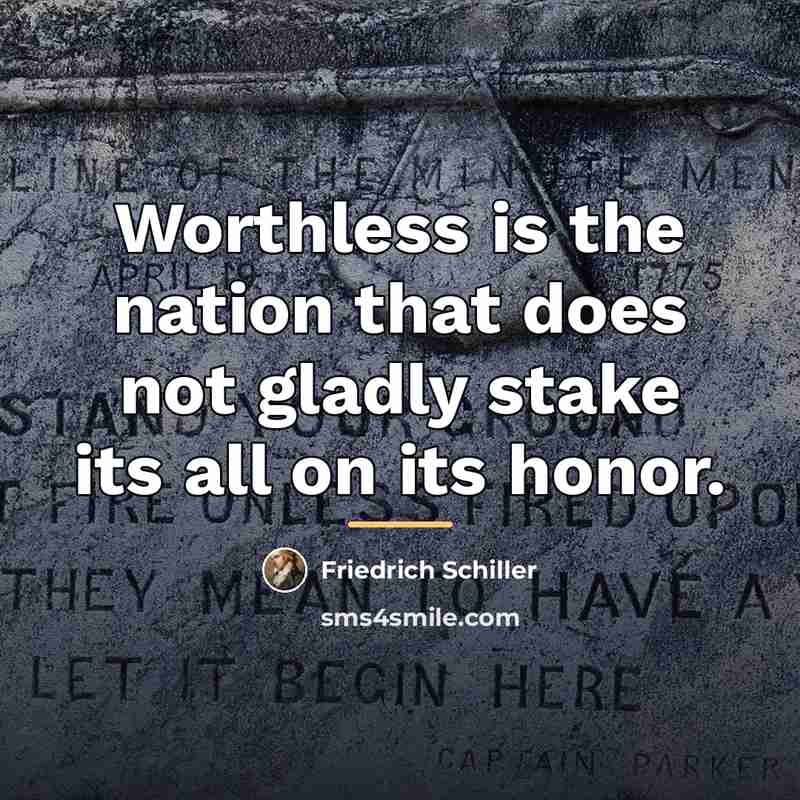 “Worthless is the nation that does not gladly stake its…” quote by Friedrich Schiller
