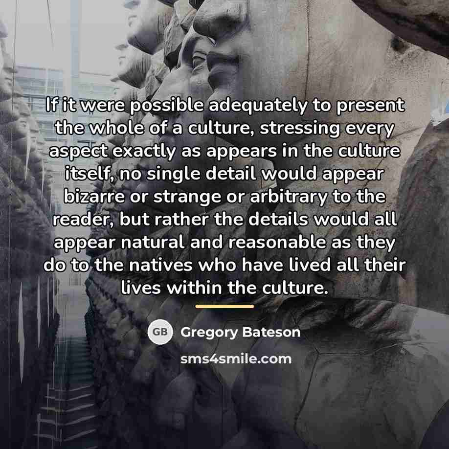“If it were possible adequately to present the whole of…” quote by Gregory Bateson