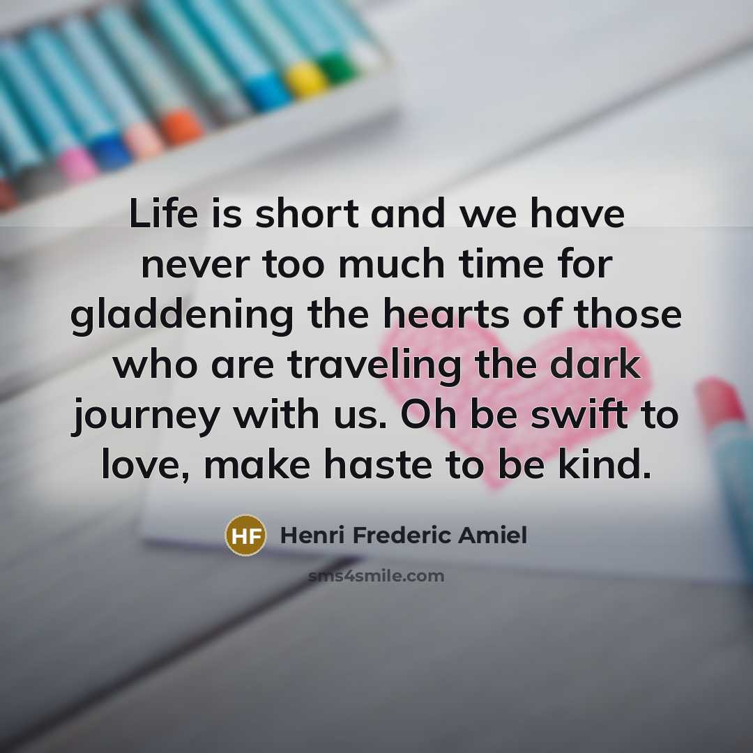 “Life is short and we have never too much time…” quote by Henri Frederic Amiel
