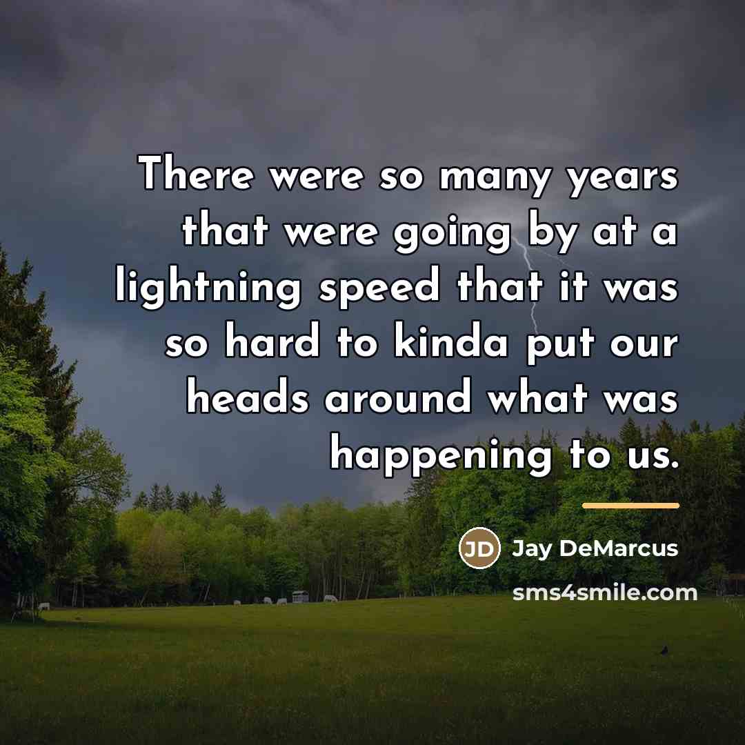“There were so many years that were going by at…” quote by Jay DeMarcus