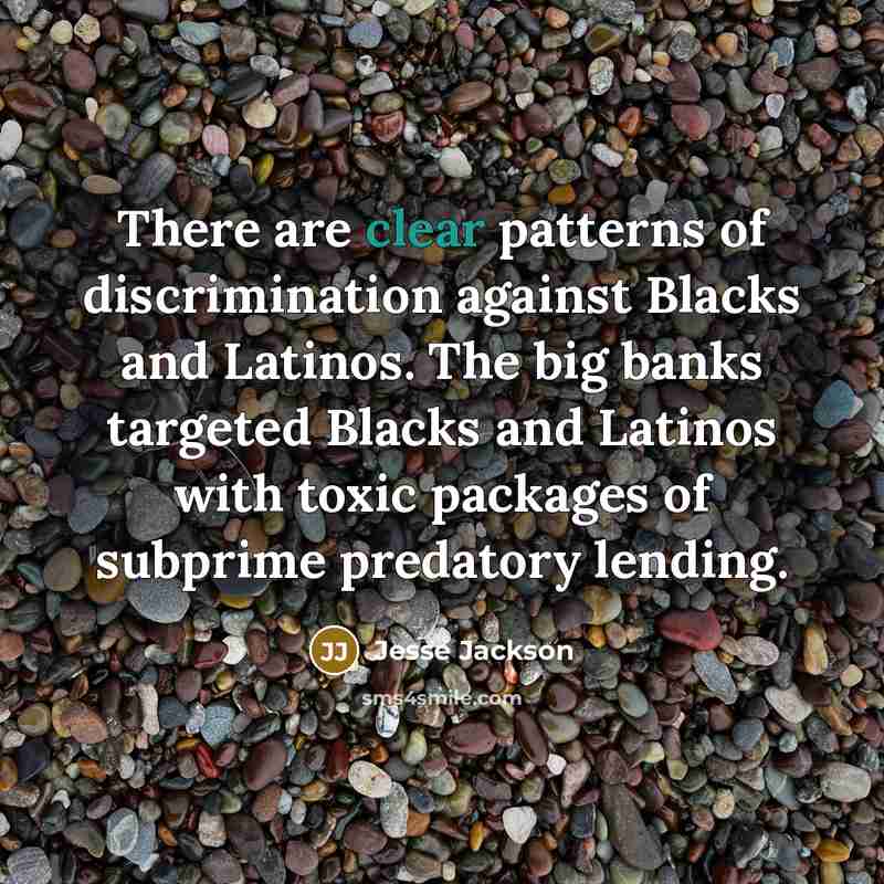 “There are clear patterns of discrimination against Blacks and Latinos.…” quote by Jesse Jackson