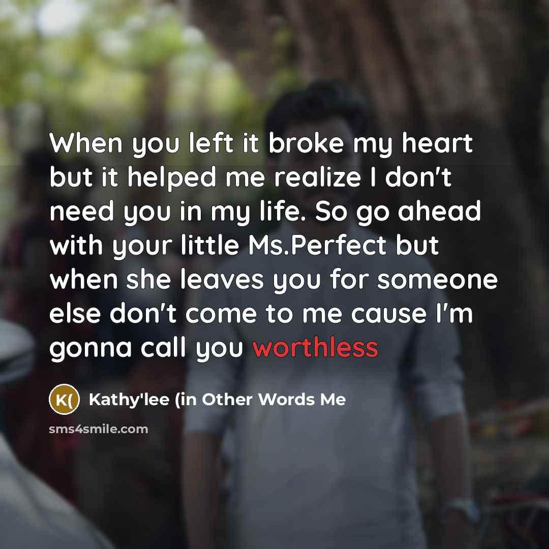 “When you left it broke my heart but it helped…” quote by Kathy'lee (in Other Words Me