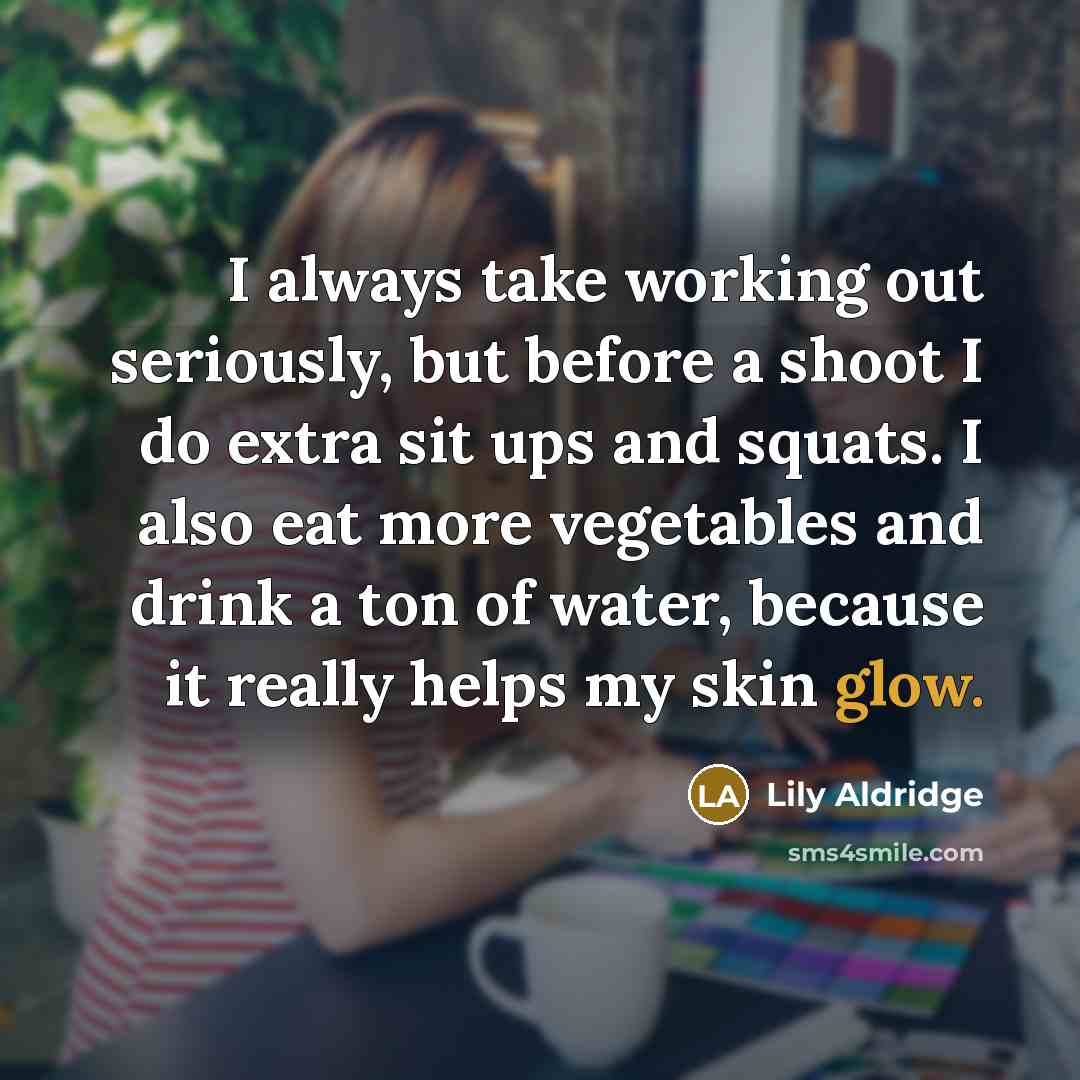 “I always take working out seriously, but before a shoot…” quote by Lily Aldridge