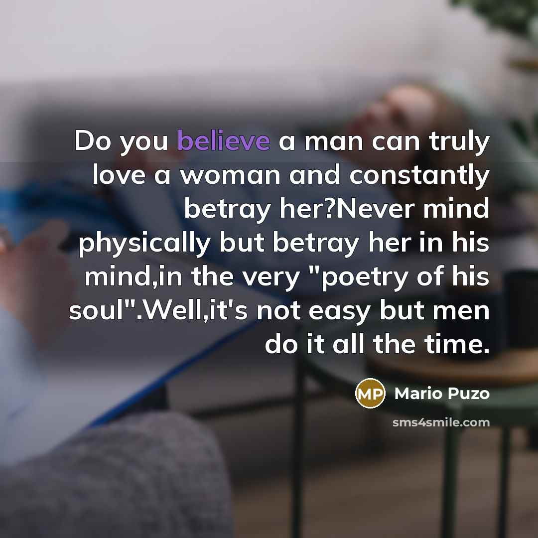 “Do you believe a man can truly love a woman…” quote by Mario Puzo