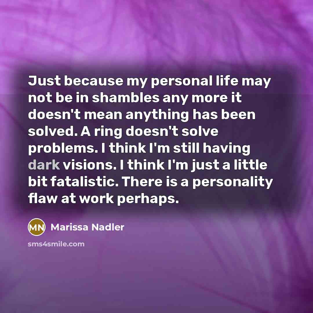 “Just because my personal life may not be in shambles…” quote by Marissa Nadler
