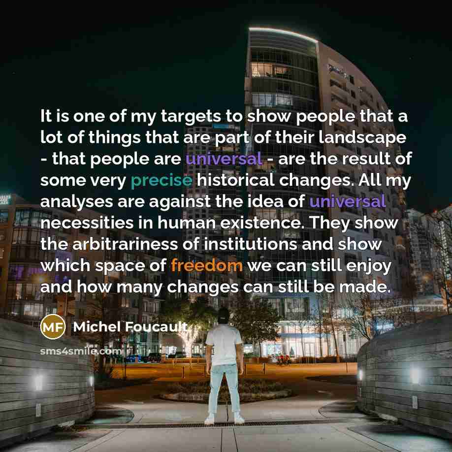 “It is one of my targets to show people that…” quote by Michel Foucault
