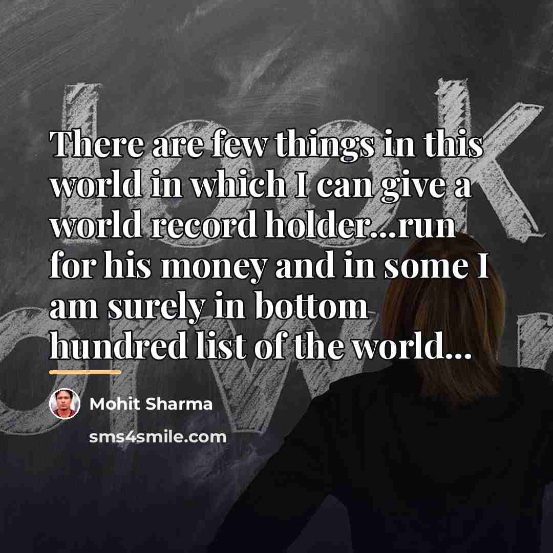 “There are few things in this world in which I…” quote by Mohit Sharma