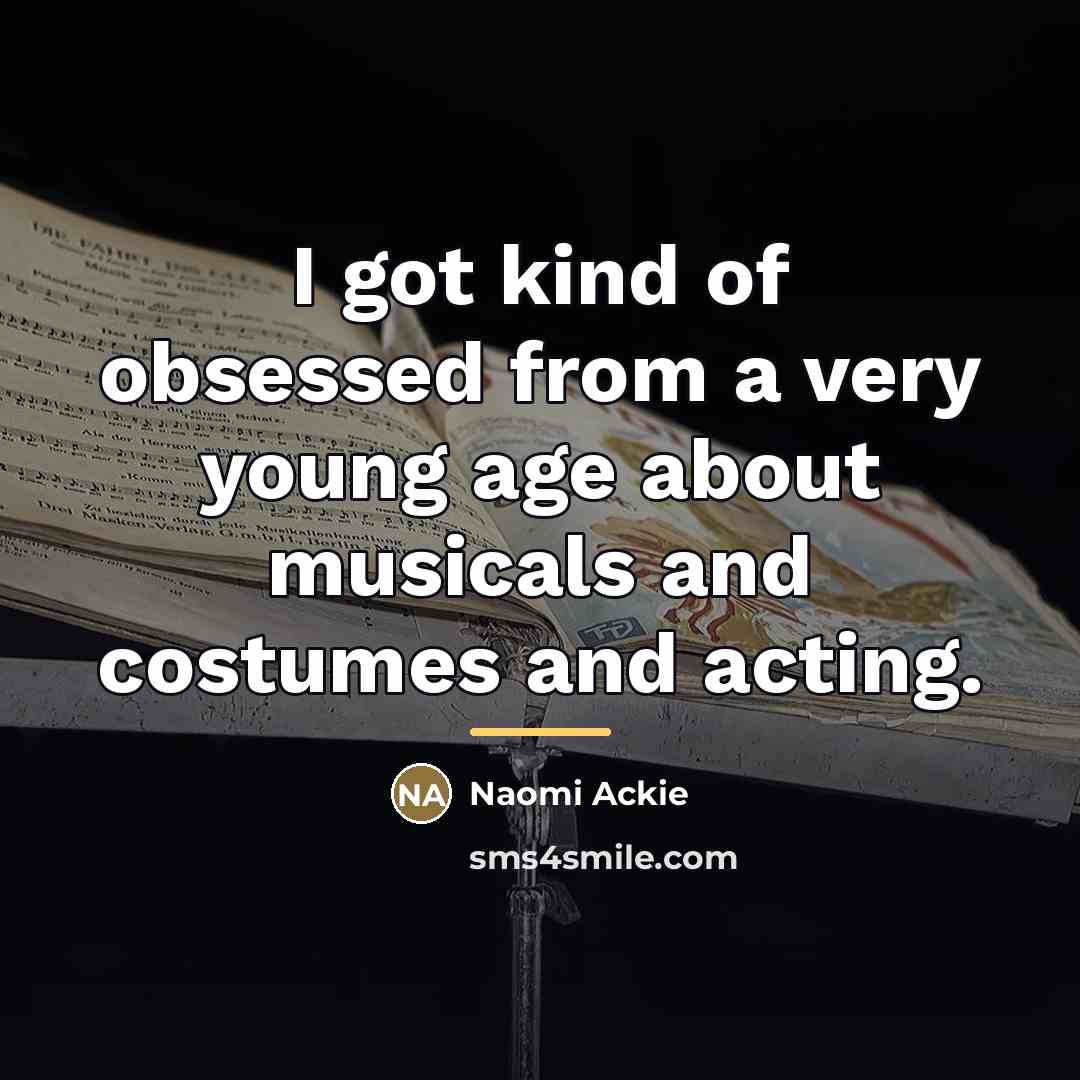 “I got kind of obsessed from a very young age…” quote by Naomi Ackie