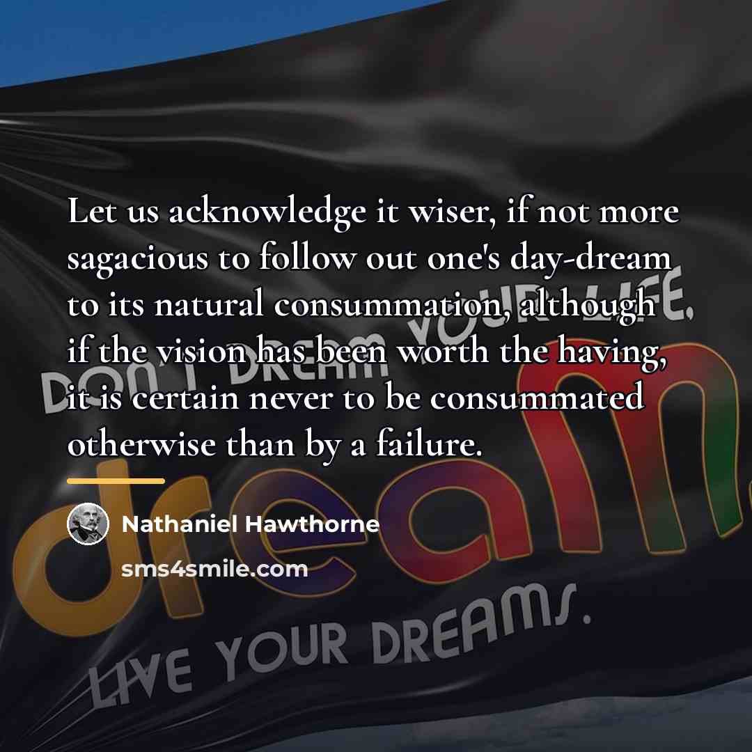 “Let us acknowledge it wiser, if not more sagacious to…” quote by Nathaniel Hawthorne