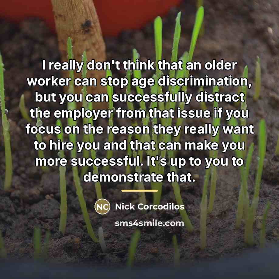 “I really don't think that an older worker can stop…” quote by Nick Corcodilos