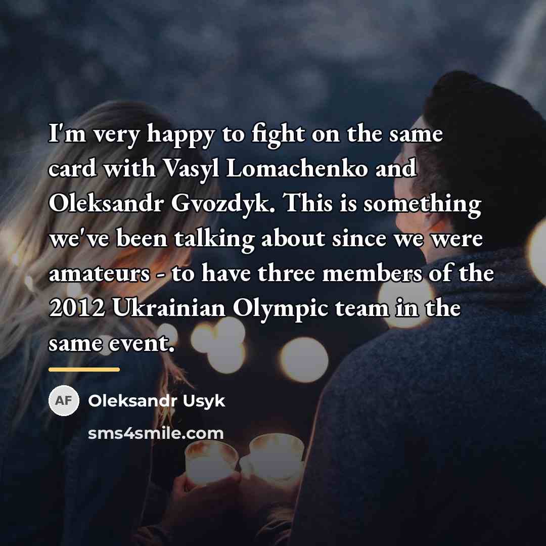 “I'm very happy to fight on the same card with…” quote by Oleksandr Usyk