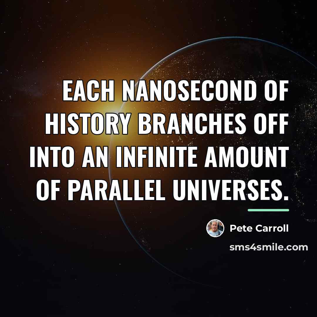 “Each nanosecond of history branches off into an infinite amount…” quote by Pete Carroll