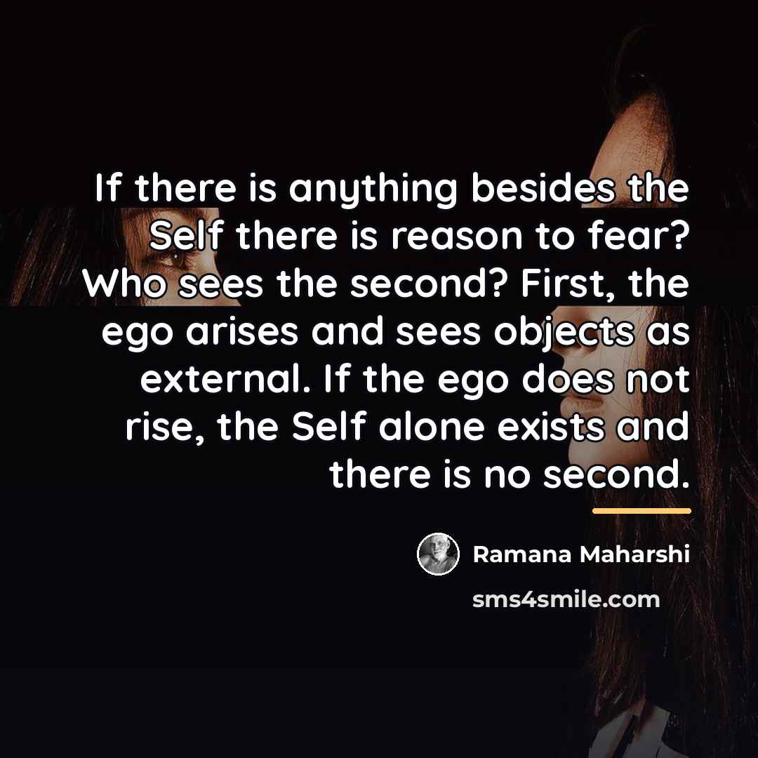“If there is anything besides the Self there is reason…” quote by Ramana Maharshi