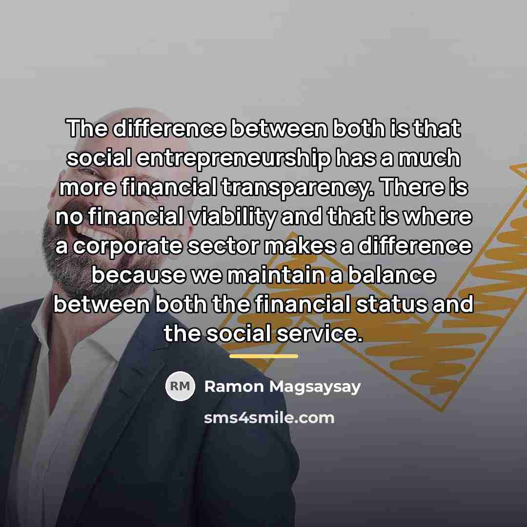“The difference between both is that social entrepreneurship has a…” quote by Ramon Magsaysay
