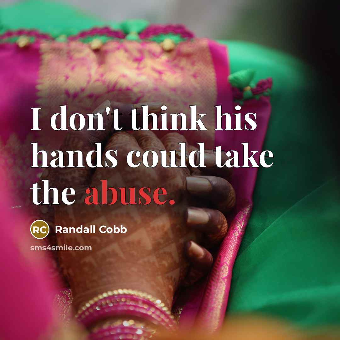 “I don't think his hands could take the abuse.…” quote by Randall Cobb