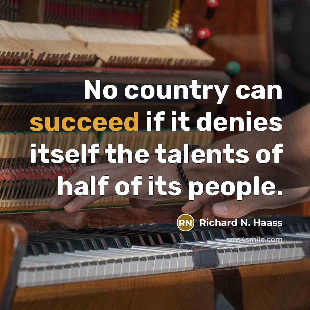 “No country can succeed if it denies itself the talents…” quote by Richard N. Haass