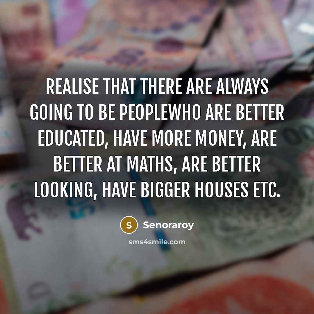 “Realise that there are always going to be peoplewho are…” quote by Senoraroy