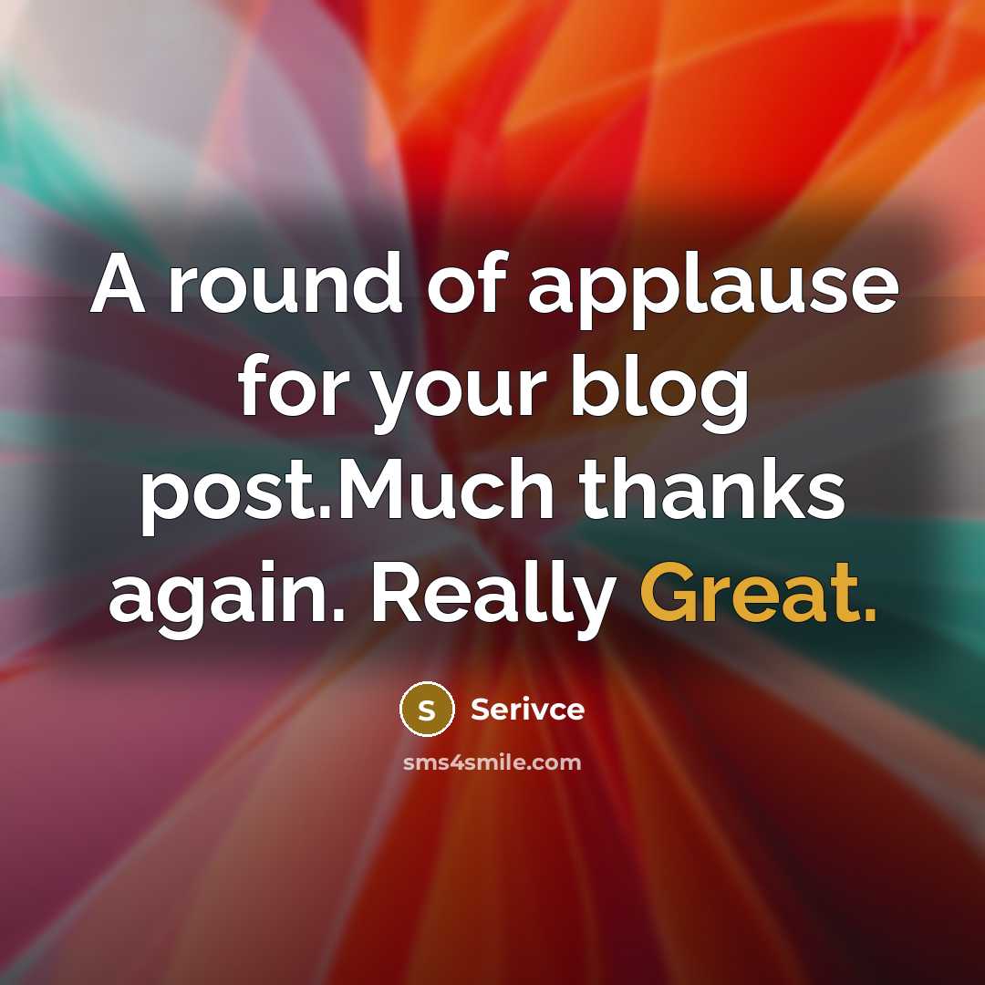 “A round of applause for your blog post.Much thanks again. Really Great.” quote by Serivce