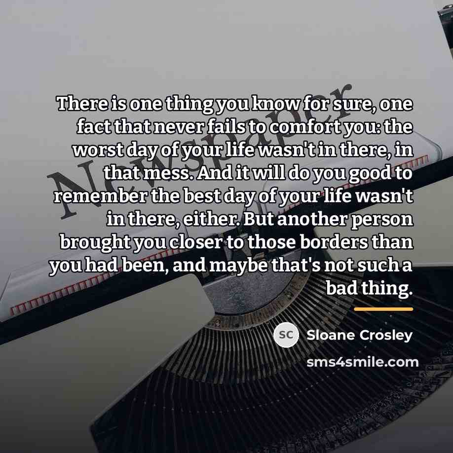 “There is one thing you know for sure, one fact…” quote by Sloane Crosley