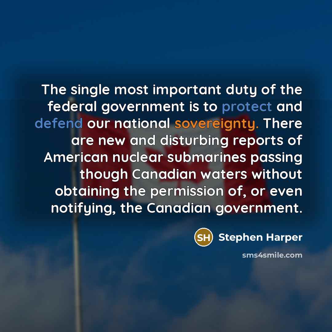 “The single most important duty of the federal government is…” quote by Stephen Harper