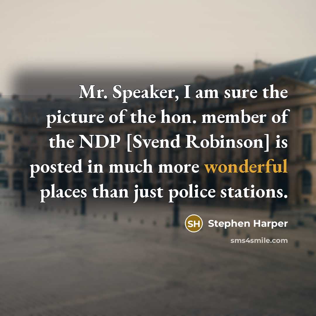 “Mr. Speaker, I am sure the picture of the hon.…” quote by Stephen Harper