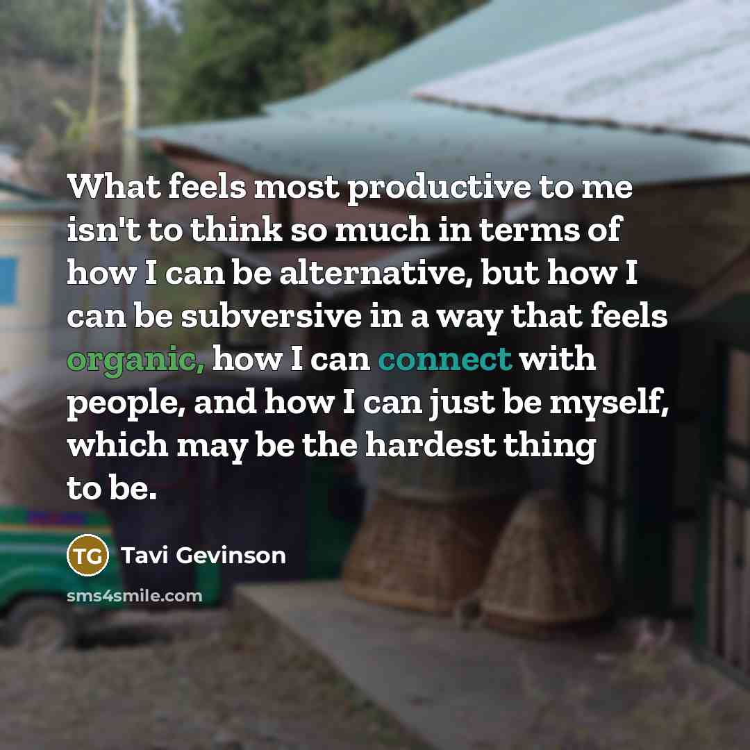 “What feels most productive to me isn't to think so…” quote by Tavi Gevinson