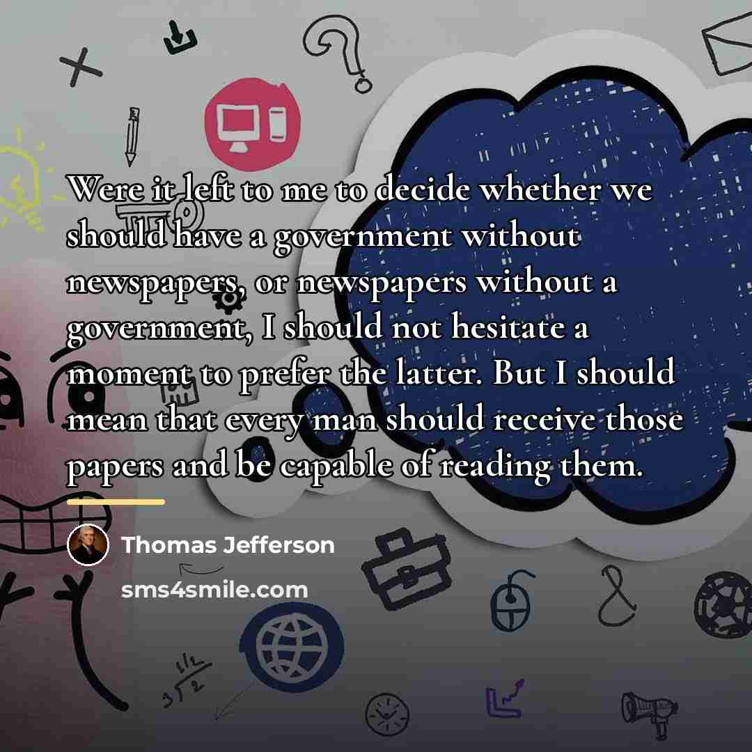 “Were it left to me to decide whether we should…” quote by Thomas Jefferson