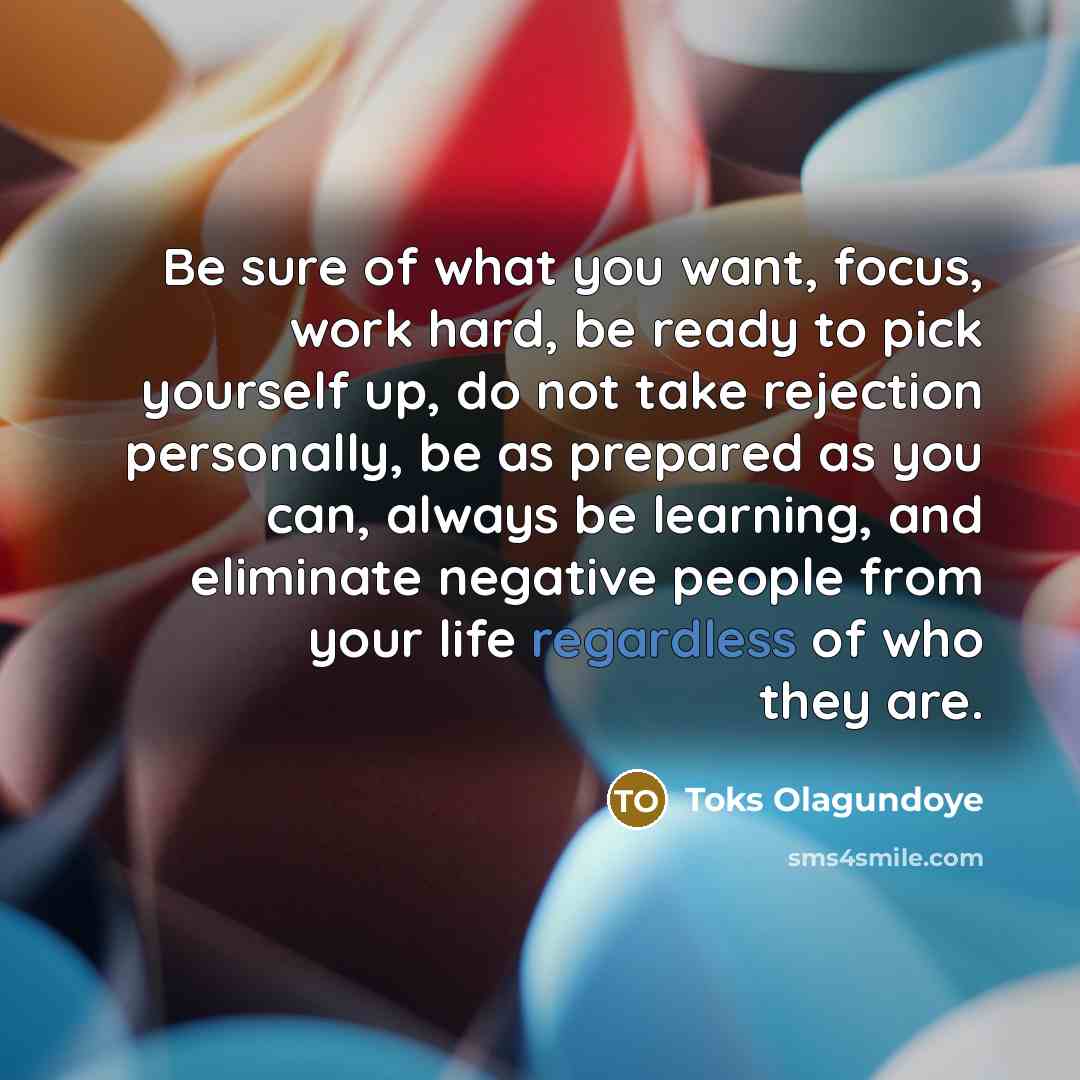 “Be sure of what you want, focus, work hard, be…” quote by Toks Olagundoye