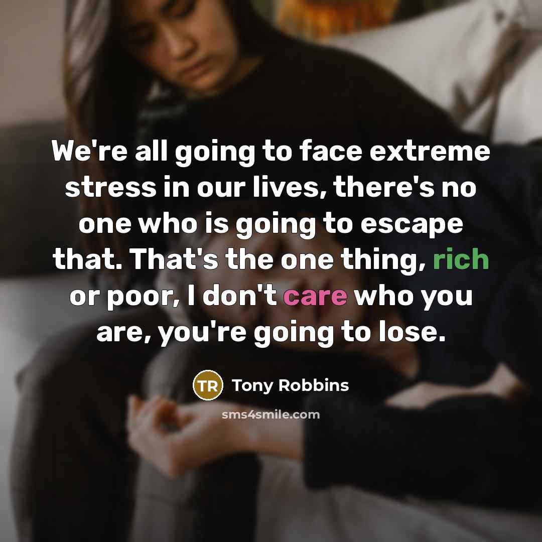 “We're all going to face extreme stress in our lives,…” quote by Tony Robbins