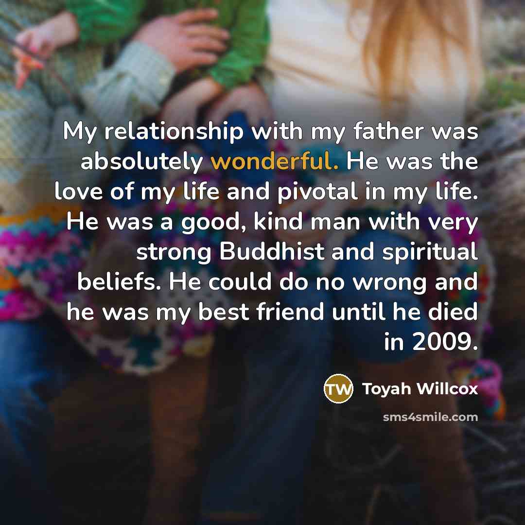 “My relationship with my father was absolutely wonderful. He was…” quote by Toyah Willcox