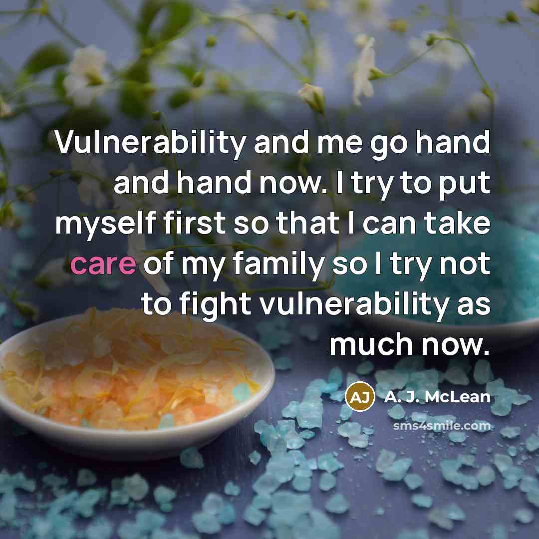 “Vulnerability and me go hand and hand now. I try…” quote by A. J. McLean