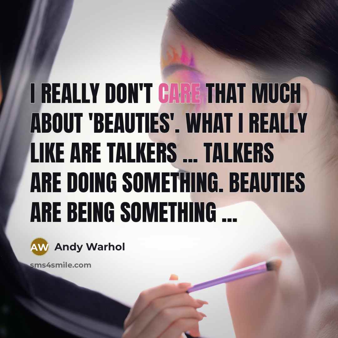 “I really don't care that much about 'Beauties'. What I…” quote by Andy Warhol