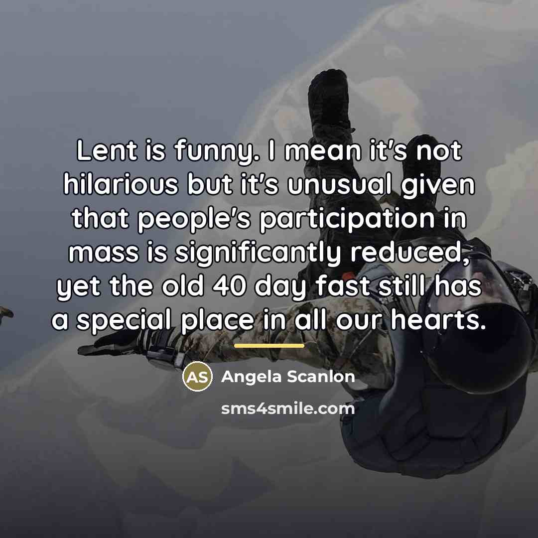 “Lent is funny. I mean it's not hilarious but it's…” quote by Angela Scanlon