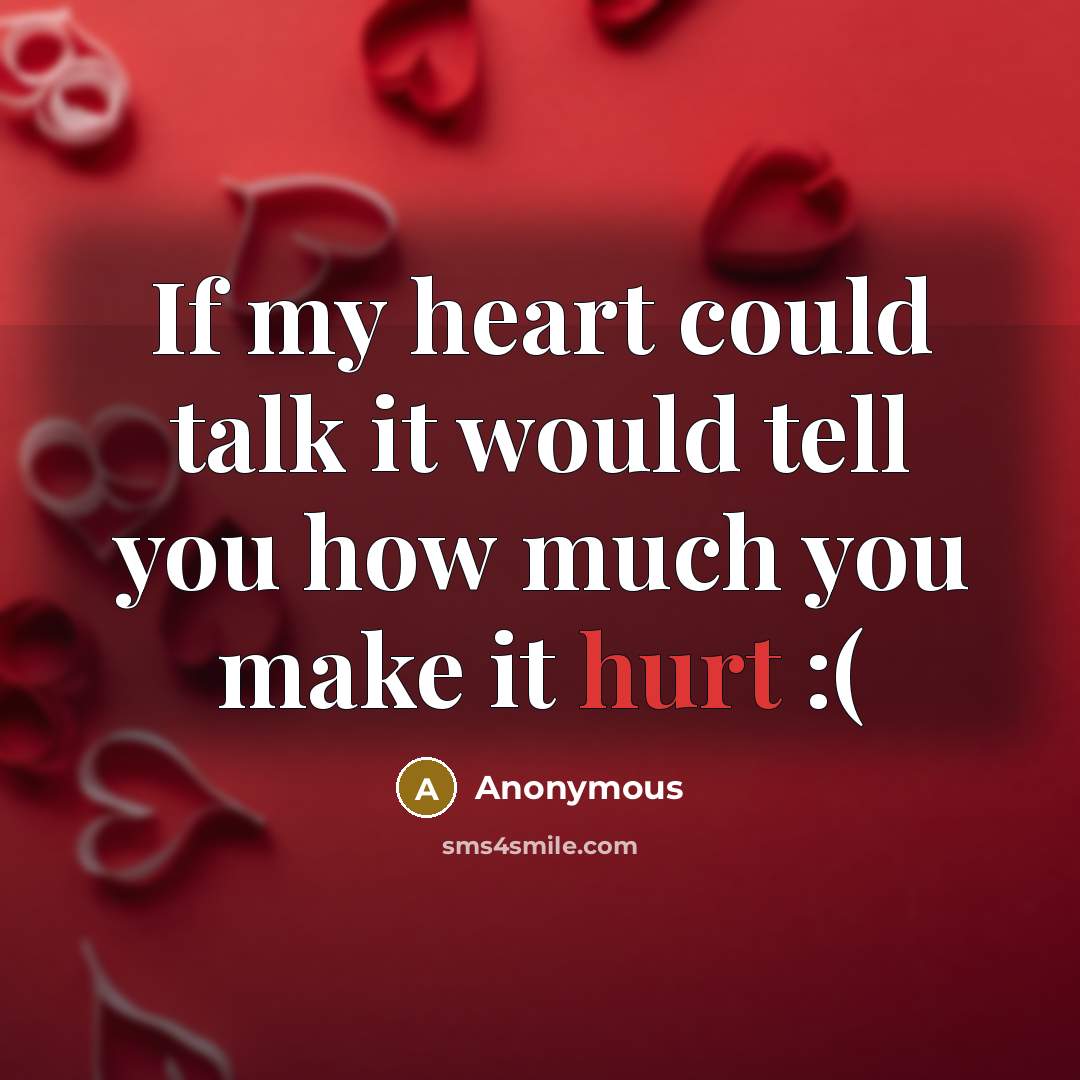 “If my heart could talk it would tell you how…” quote by Anonymous